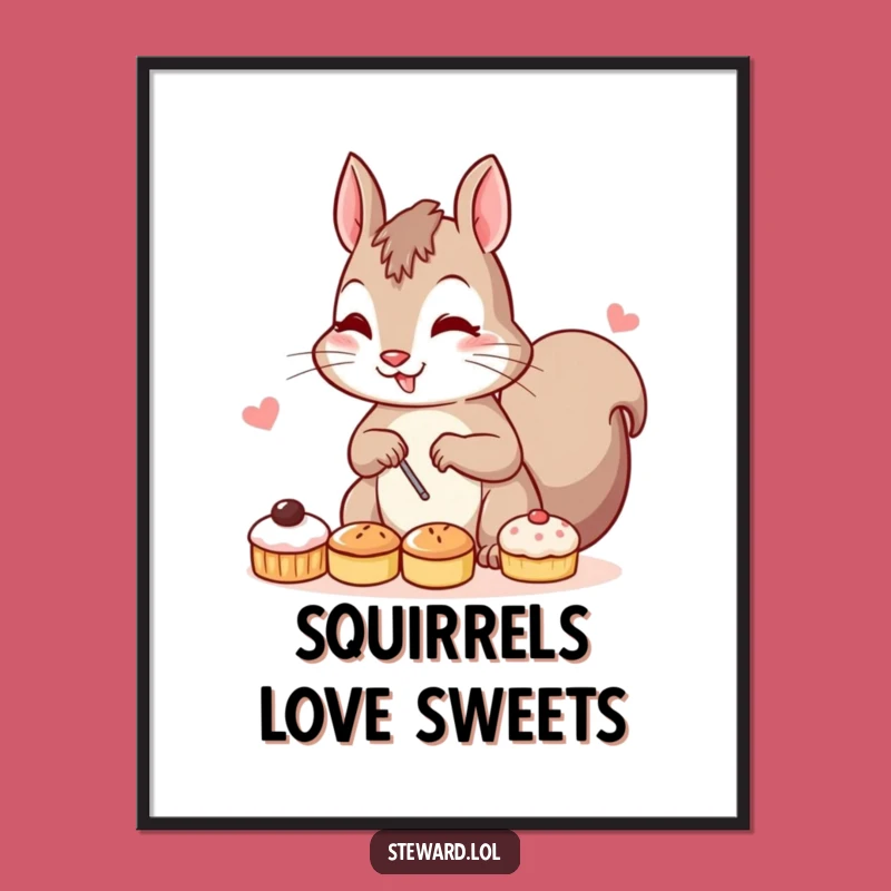 Funny Squirrel Pastry Poster: Determined Baker Squirrel Arranging Treats, Hilarious Wall Art Gift!